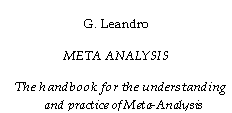 G.Leandro Meta-Analysis The handbook for the understanding and practice of Meta-Analysis