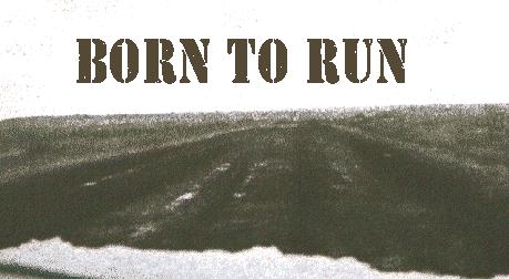 BORN TO RUN
 